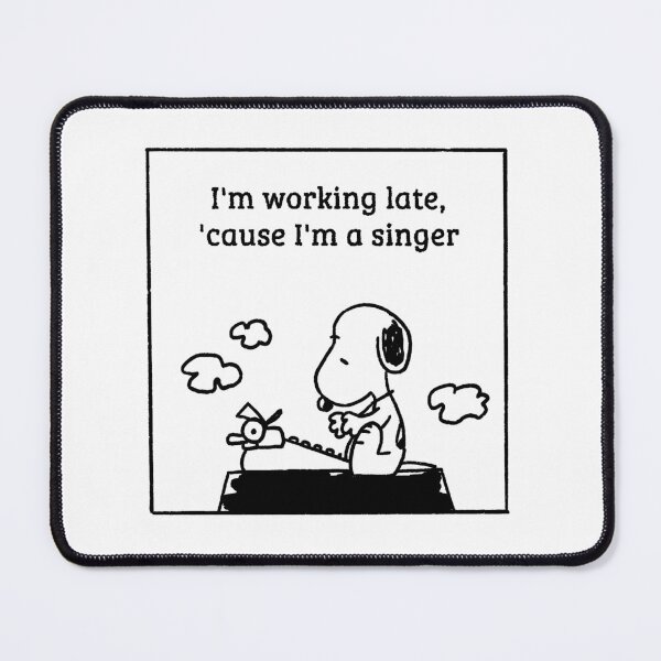 Item preview, snoopy espresso i'm working late 'cause i'm a singer lyrics designed and sold by liveawhimsylife.