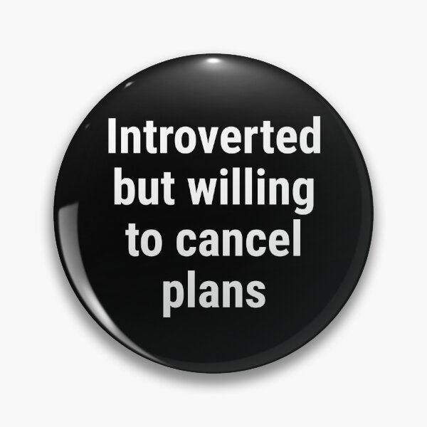 Item preview, Introverted But willing To Cancel Plans designed and sold by SofterSignal.