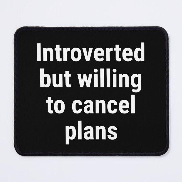 Item preview, Introverted But willing To Cancel Plans designed and sold by SofterSignal.