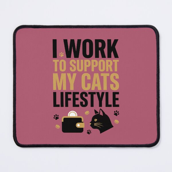 Item preview, Cat Mom - I Work So My Cat Can Live Well designed and sold by Bebichic.
