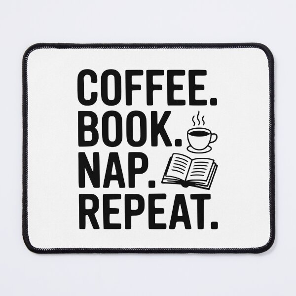 Item preview, Coffee. Book. Nap. Repeat. designed and sold by Frank Ring.