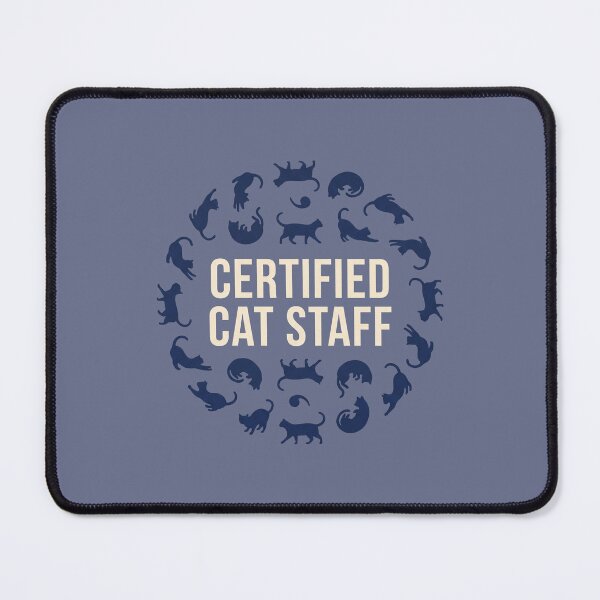 Item preview, Certified Cat Staff - Serving Since the Day They Moved In designed and sold by Bebichic.