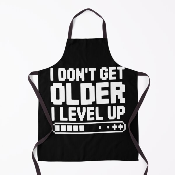 Item preview, I Don't Get Older I Level Up designed and sold by Frank Ring.