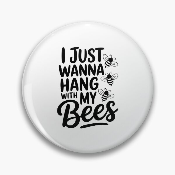 Item preview, I Just Wanna Hang With My Bees designed and sold by Frank Ring.