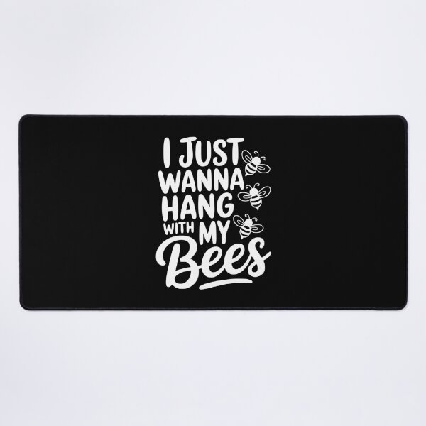 Item preview, I Just Wanna Hang With My Bees designed and sold by Frank Ring.