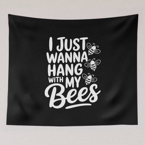 Item preview, I Just Wanna Hang With My Bees designed and sold by Frank Ring.