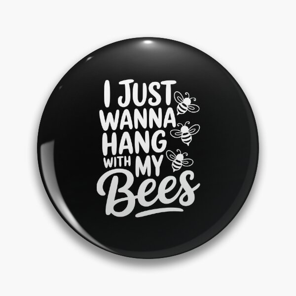 Item preview, I Just Wanna Hang With My Bees designed and sold by Frank Ring.