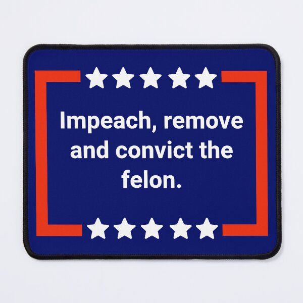 Item preview, Impeach, remove and convict the felon.  designed and sold by Rachel the Artist .