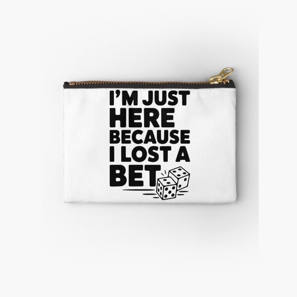 Item preview, I'm Just Here Because I Lost a Bet designed and sold by Frank Ring.