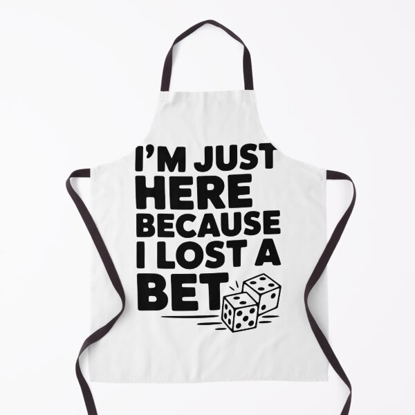 Item preview, I'm Just Here Because I Lost a Bet designed and sold by Frank Ring.