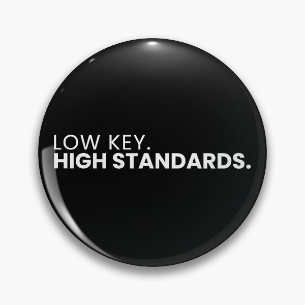 Item preview, Low Key. High Standards. Minimalist Statement Design designed and sold by Anyshca.