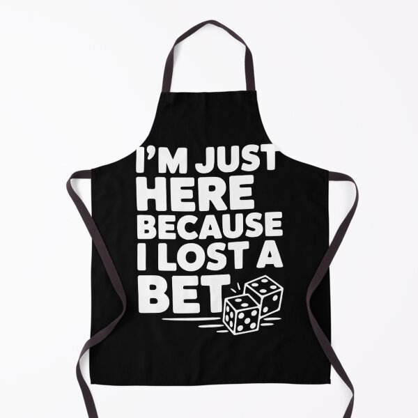 Item preview, I'm Just Here Because I Lost a Bet designed and sold by Frank Ring.