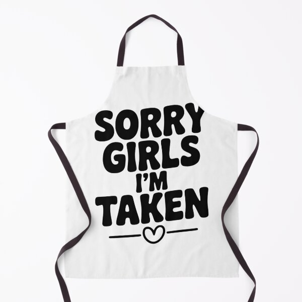 Item preview, Sorry Girls I'm Taken designed and sold by Frank Ring.