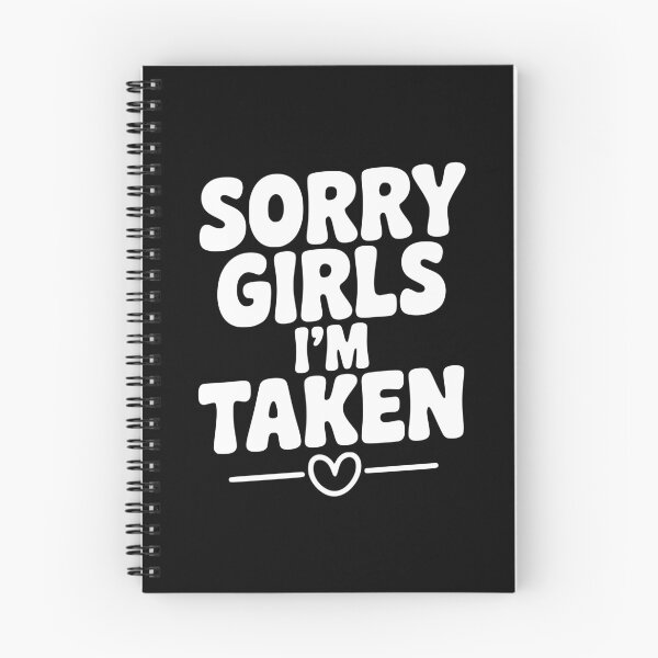 Item preview, Sorry Girls I'm Taken designed and sold by Frank Ring.