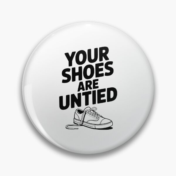 Item preview, Your Shoes Are Untied designed and sold by Frank Ring.