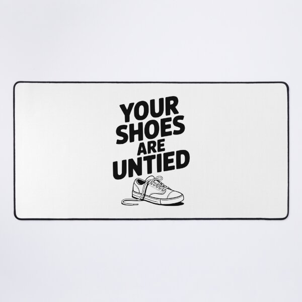 Item preview, Your Shoes Are Untied designed and sold by Frank Ring.