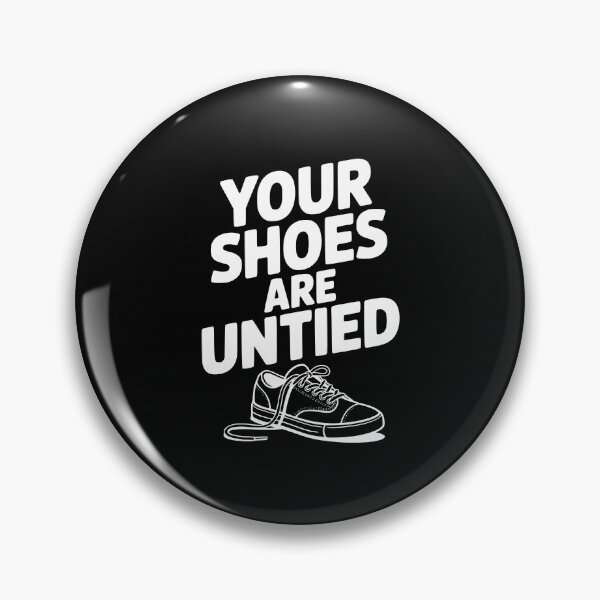 Item preview, Your Shoes Are Untied designed and sold by Frank Ring.