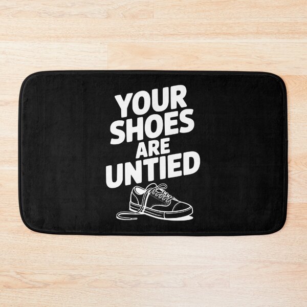 Item preview, Your Shoes Are Untied designed and sold by Frank Ring.
