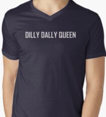 Dilly Dally Queen Gift T Shirt Men's V-Neck T-Shirt