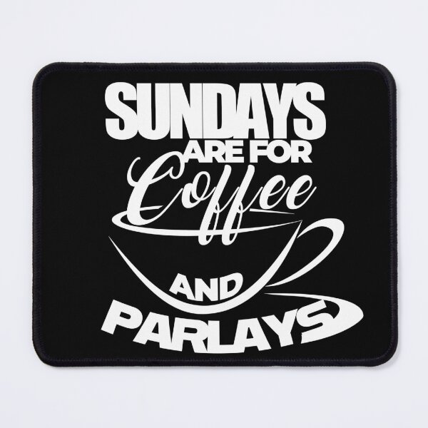 Item preview, Sundays are for Coffee and Parlays designed and sold by ScorpiosGraphx.