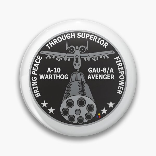 Item preview, A-10 Warthog & GAU-8/A Avenger: "Bring Peace Through Superior Firepower" Insignia designed and sold by CharlieDesings.