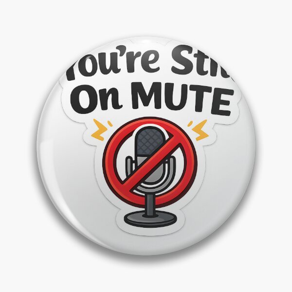 Item preview, You’re Still On Mute Funny Sticker – Zoom Meeting Meme Office Humor Laptop Sticker designed and sold by StickoStore.