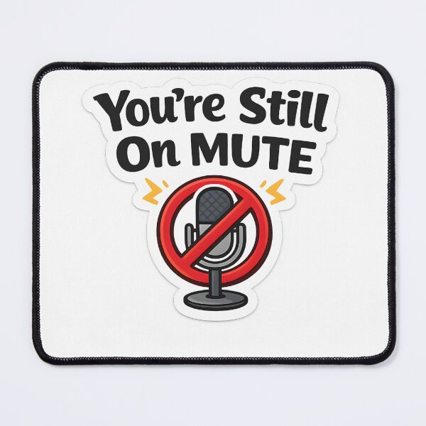Item preview, You’re Still On Mute Funny Sticker – Zoom Meeting Meme Office Humor Laptop Sticker designed and sold by StickoStore.