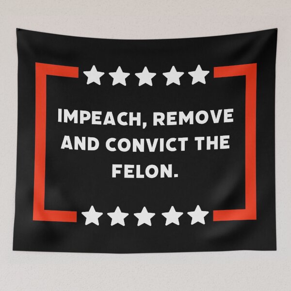 Item preview, Impeach, remove and convict the felon.  designed and sold by Rachel the Artist .