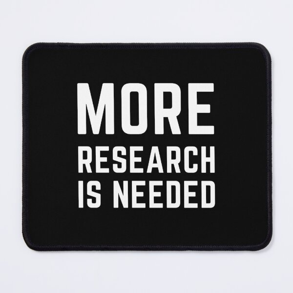 Item preview, Looks Like More Research Is Needed designed and sold by TheEvilCompany.