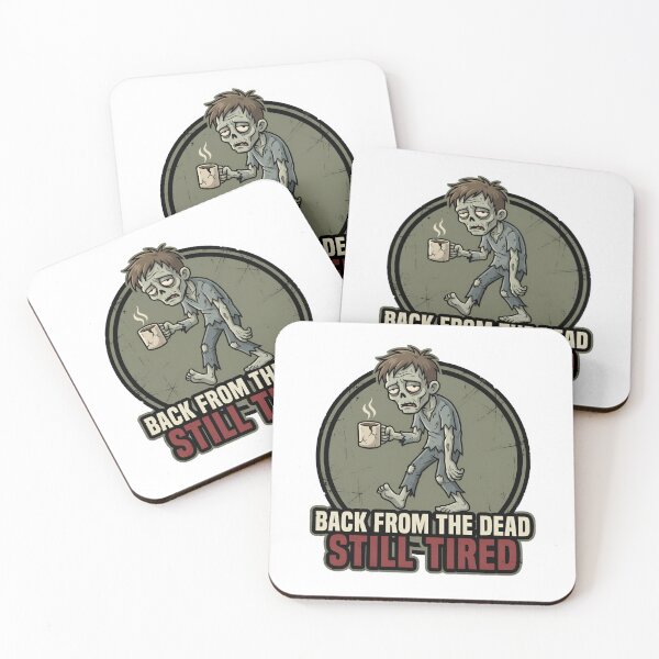 Item preview, Back From the Dead, Still Tired (Funny Zombie Meme) designed and sold by Chartreuse Unicorn.