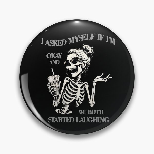Item preview, Skeleton I Asked Myself If I'm Okay and We Both Started  designed and sold by BornBorn.