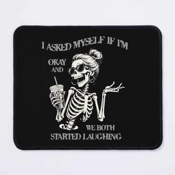 Item preview, Skeleton I Asked Myself If I'm Okay and We Both Started  designed and sold by BornBorn.