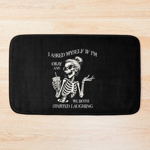Item preview, Skeleton I Asked Myself If I'm Okay and We Both Started  designed and sold by BornBorn.
