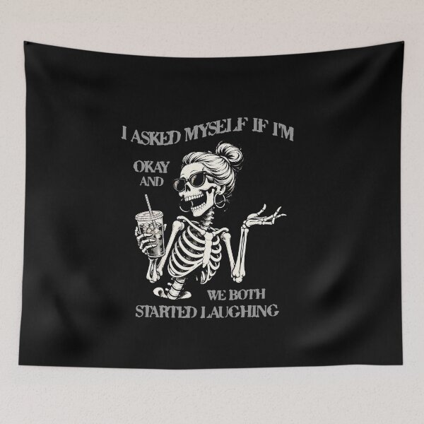 Item preview, Skeleton I Asked Myself If I'm Okay and We Both Started  designed and sold by BornBorn.