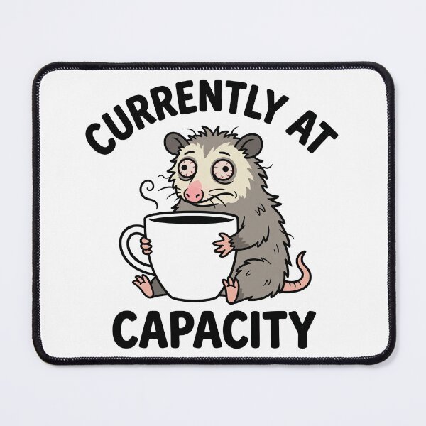 Item preview, Stressed Out Coffee Opossum "Currently At Capacity" designed and sold by Peter Veselinović.