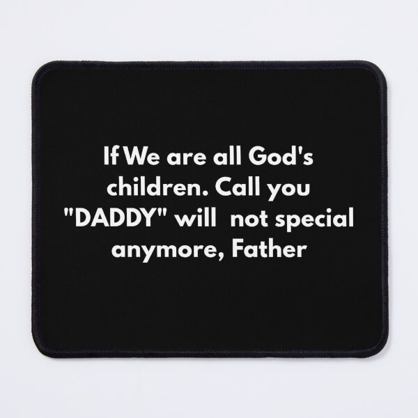 Item preview, I Call you Daddy, Father designed and sold by DJava-ArtO.