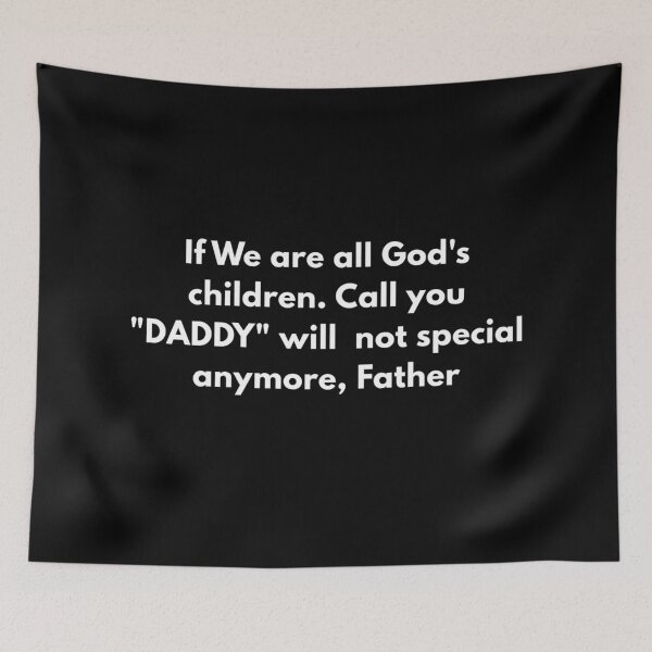 Item preview, I Call you Daddy, Father designed and sold by DJava-ArtO.