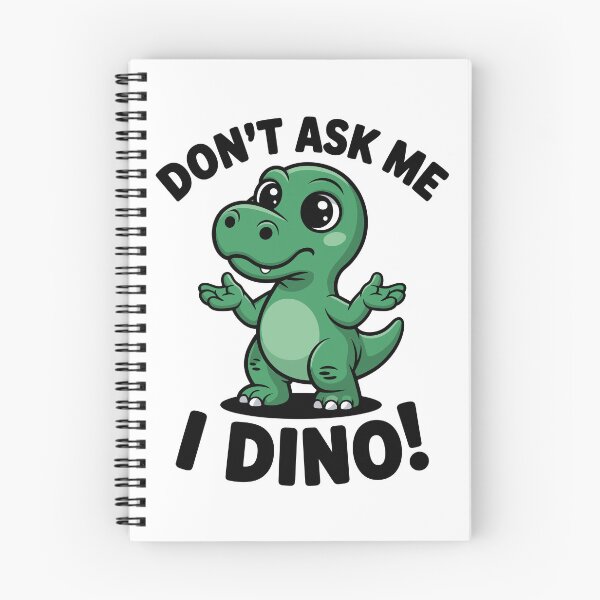 Item preview, Don’t Ask Me, I Dino! – Cute Kawaii Dinosaur designed and sold by JPees.