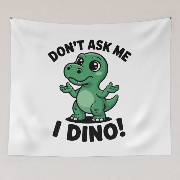 Item preview, Don’t Ask Me, I Dino! – Cute Kawaii Dinosaur designed and sold by JPees.