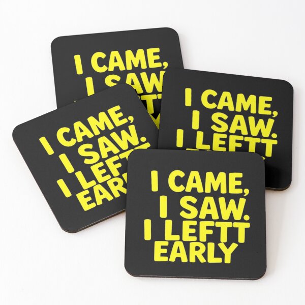 Item preview, I Came I Saw I Left Early Funny Quote Design designed and sold by artlife4.