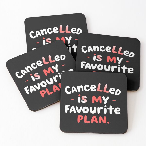 Item preview, Cancelled Is My Favorite Plan Funny Quote designed and sold by artlife4.