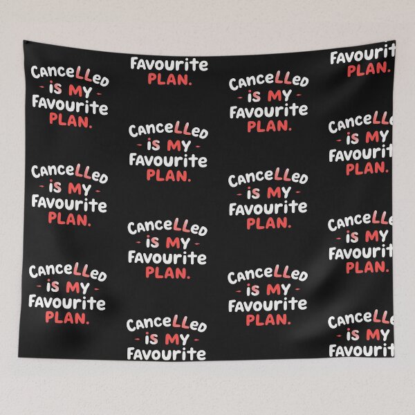 Item preview, Cancelled Is My Favorite Plan Funny Quote designed and sold by artlife4.