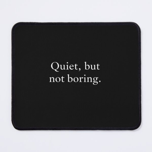 Item preview, Quiet But Not Boring Minimal Introvert Quote designed and sold by artlife4.
