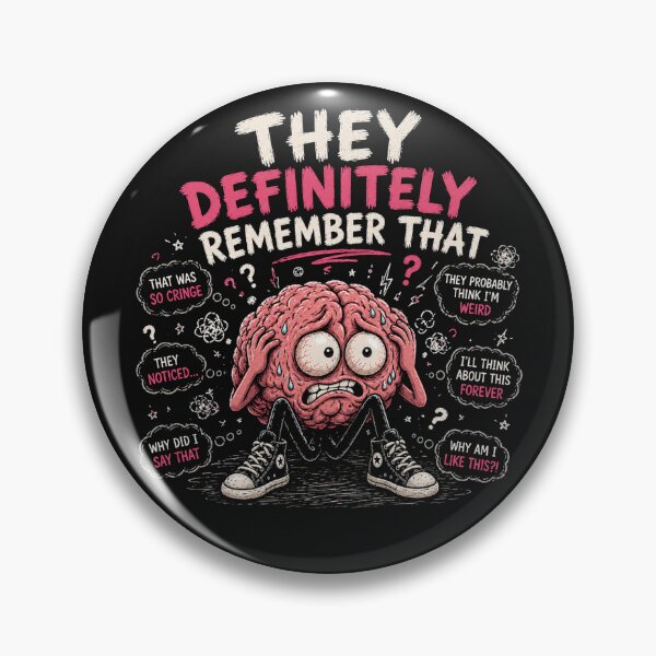 Item preview, They Definitely Remember That Funny Anxiety Brain Meme Design designed and sold by MotylekAnia.
