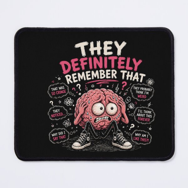 Item preview, They Definitely Remember That Funny Anxiety Brain Meme Design designed and sold by MotylekAnia.