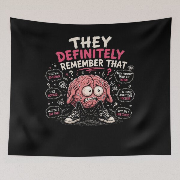 Item preview, They Definitely Remember That Funny Anxiety Brain Meme Design designed and sold by MotylekAnia.