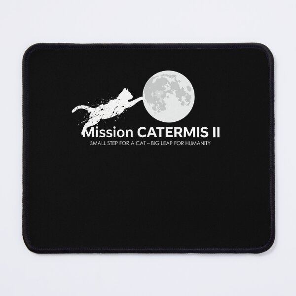 Item preview, Mission Catermis II Small Step For A Cat Big Leap For Humanity Cat Space Moon Landing Feline Astronaut designed and sold by FormalDehyena.
