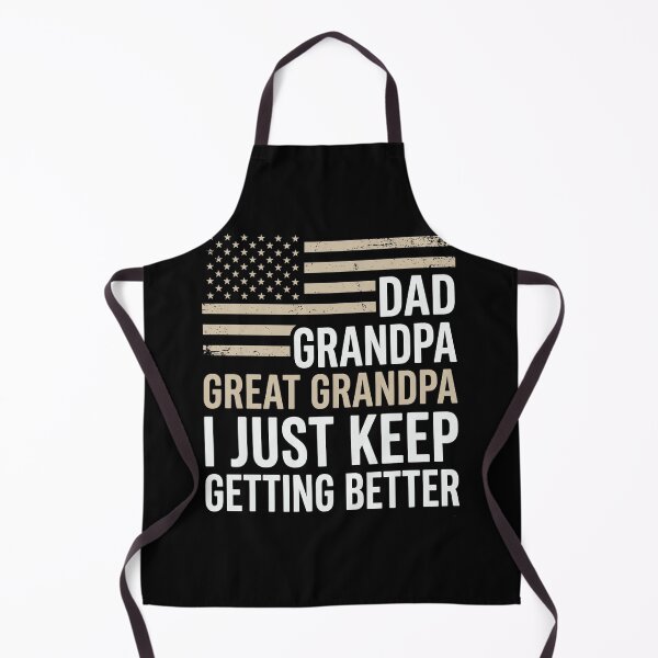 Item preview, Dad Grandpa Great Grandpa I Just Keep Getting Better American Family Patriot designed and sold by FormalDehyena.