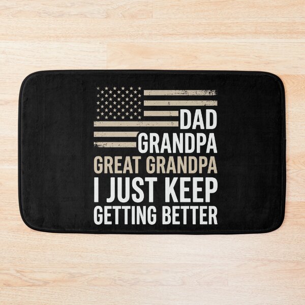 Item preview, Dad Grandpa Great Grandpa I Just Keep Getting Better American Family Patriot designed and sold by FormalDehyena.