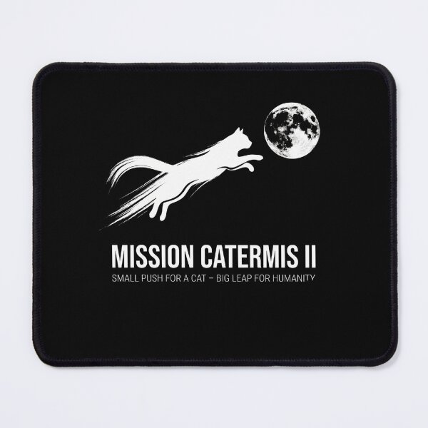 Item preview, Mission Catermis II Small Push For A Cat Big Leap For Humanity Cat Space Moon Parody designed and sold by FormalDehyena.